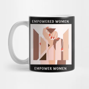 Empowered Women Empower Women Mug